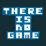 There Is No Game